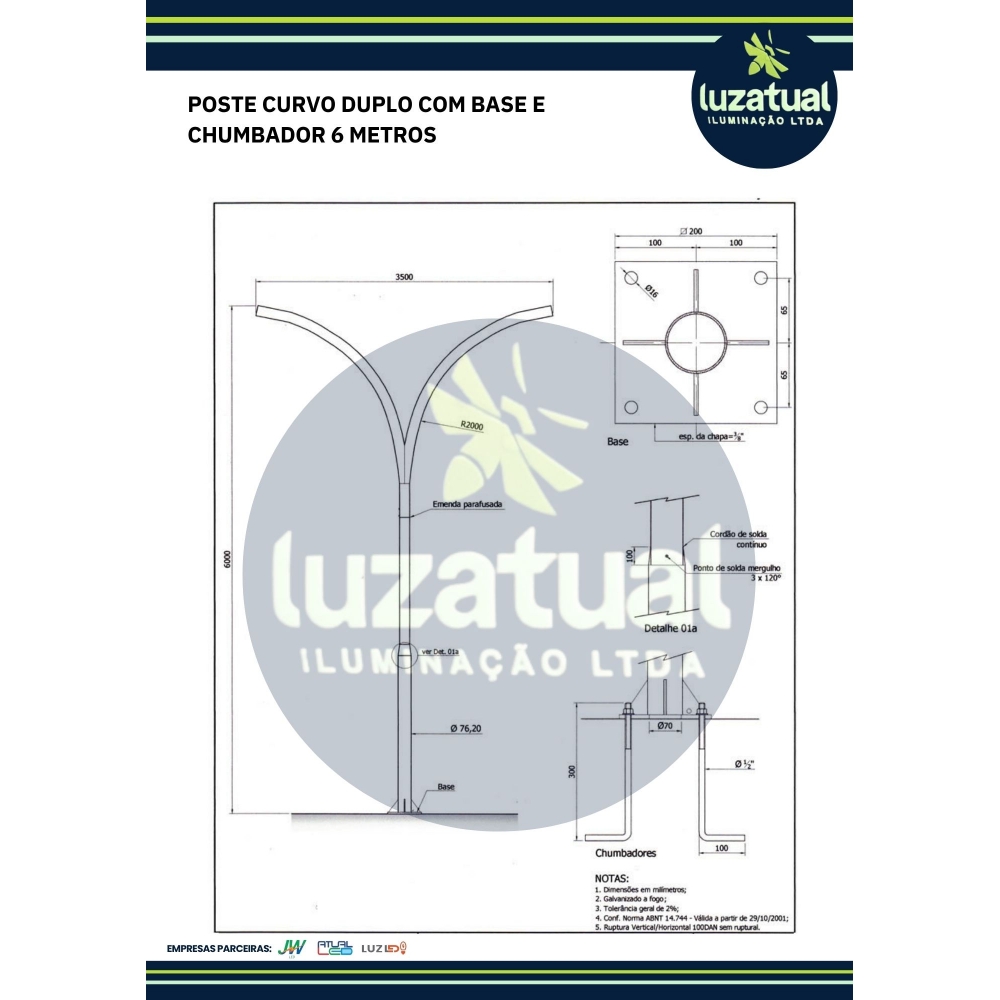 POSTE CURVO DUPLO BASE E CHUMBADOR 6 METROS