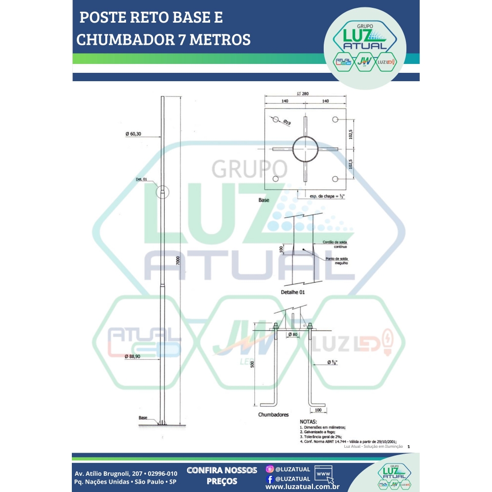 POSTE RETO BASE E CHUMBADOR 7 METROS