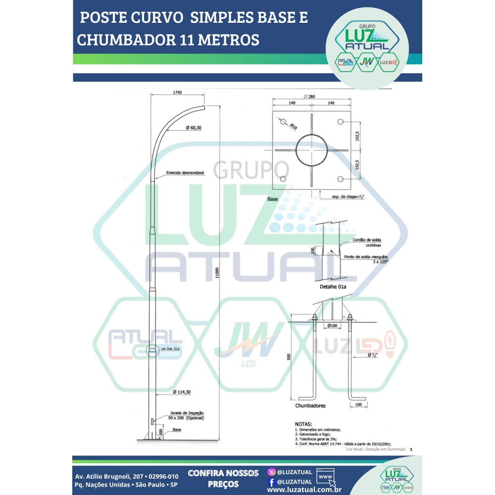 POSTE CURVO SIMPLES BASE E CHUMBADOR 11 METROS