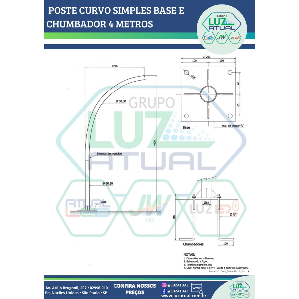 POSTE CURVO SIMPLES BASE E CHUMBADOR 4 METROS