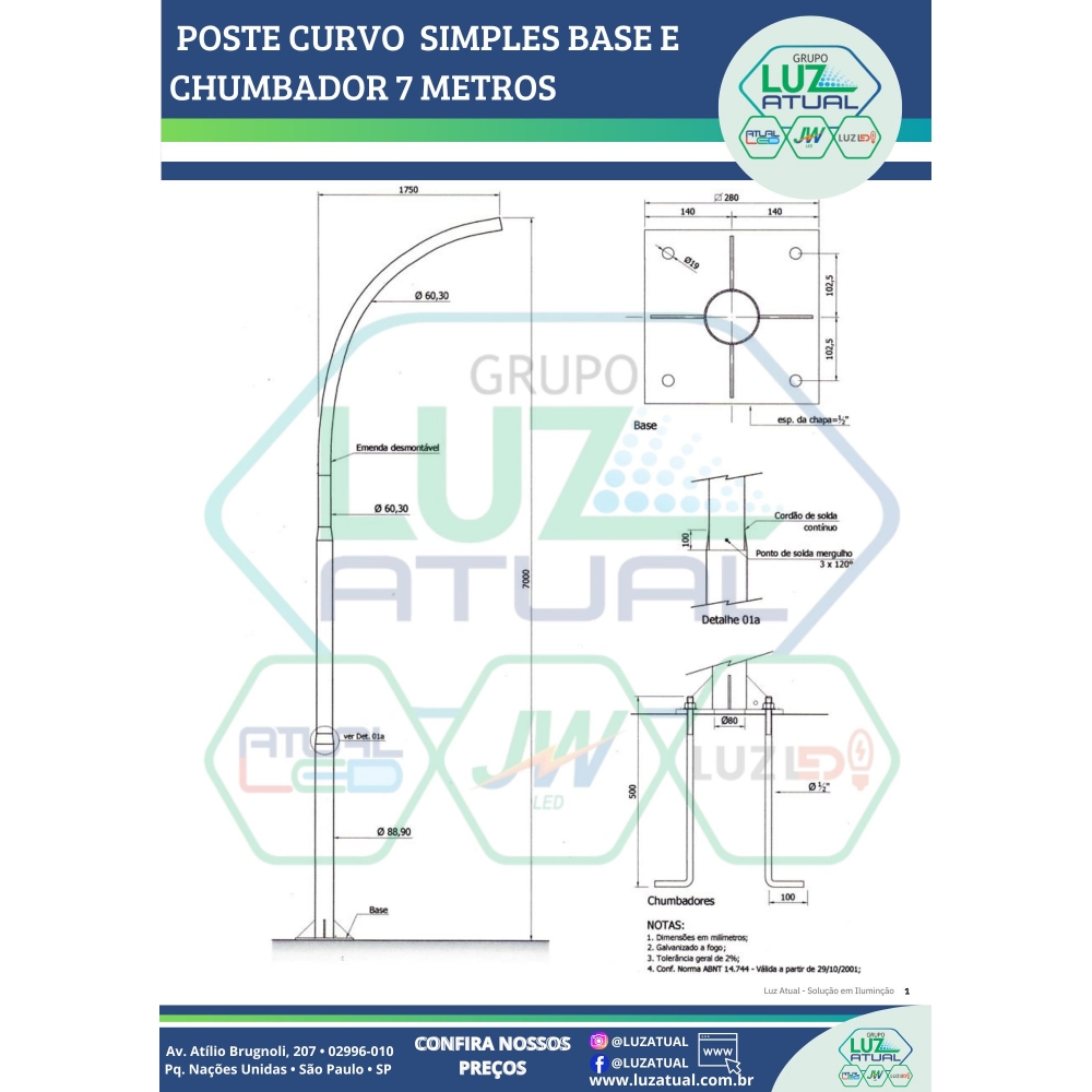 POSTE CURVO SIMPLES BASE E CHUMBADOR 7 METROS