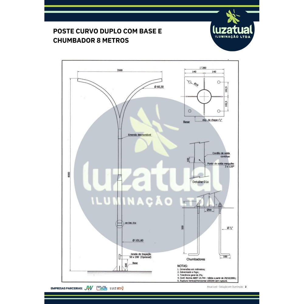 POSTE CURVO DUPLO BASE E CHUMBADOR 8 METROS