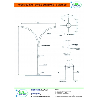 Poste Curvo Duplo com Base e Chumbadores - 5 Metros