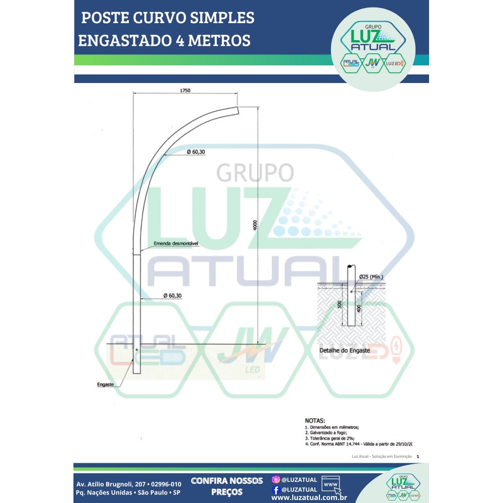 POSTE CURVO SIMPLES ENGASTADO 4 METROS