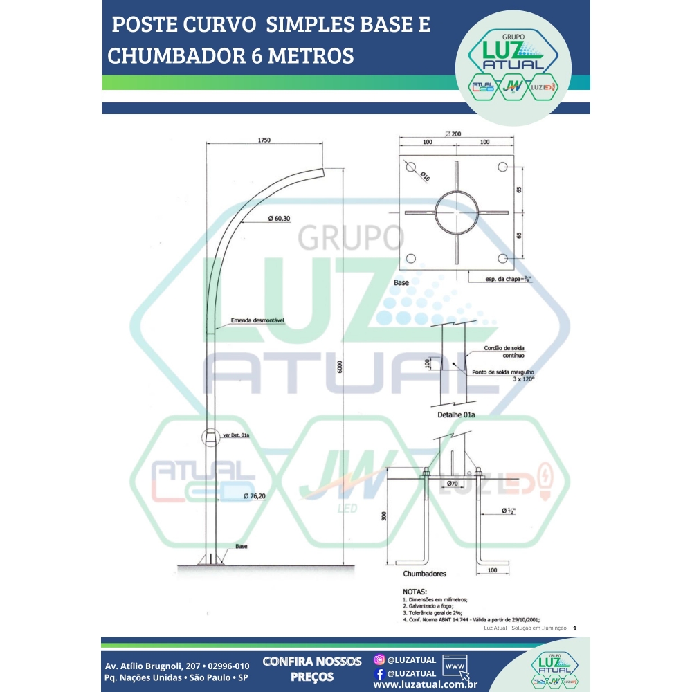 POSTE CURVO SIMPLES BASE E CHUMBADOR 6 METROS