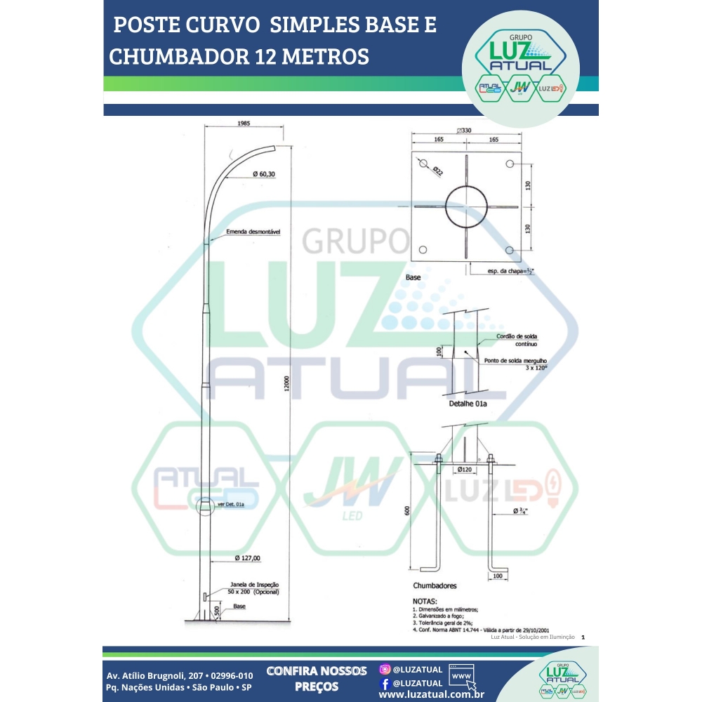 POSTE CURVO SIMPLES BASE E CHUMBADOR 12 METROS