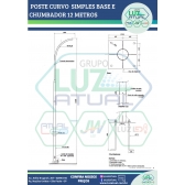 POSTE CURVO SIMPLES BASE E CHUMBADOR 12 METROS